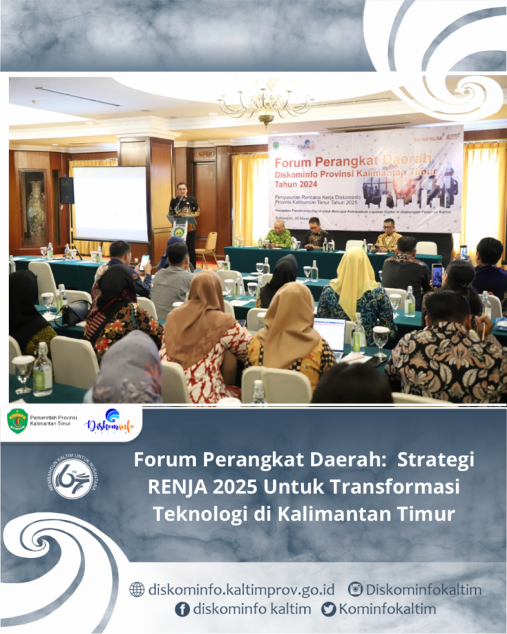 Forum Perangkat Daerah:  Strategi RENJA 2025 Untuk Transformasi Teknologi di Kalimantan Timur