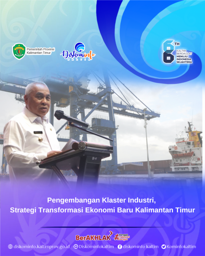 Pengembangan Klaster Industri, Strategi Transformasi Ekonomi Baru Kalimantan Timur
