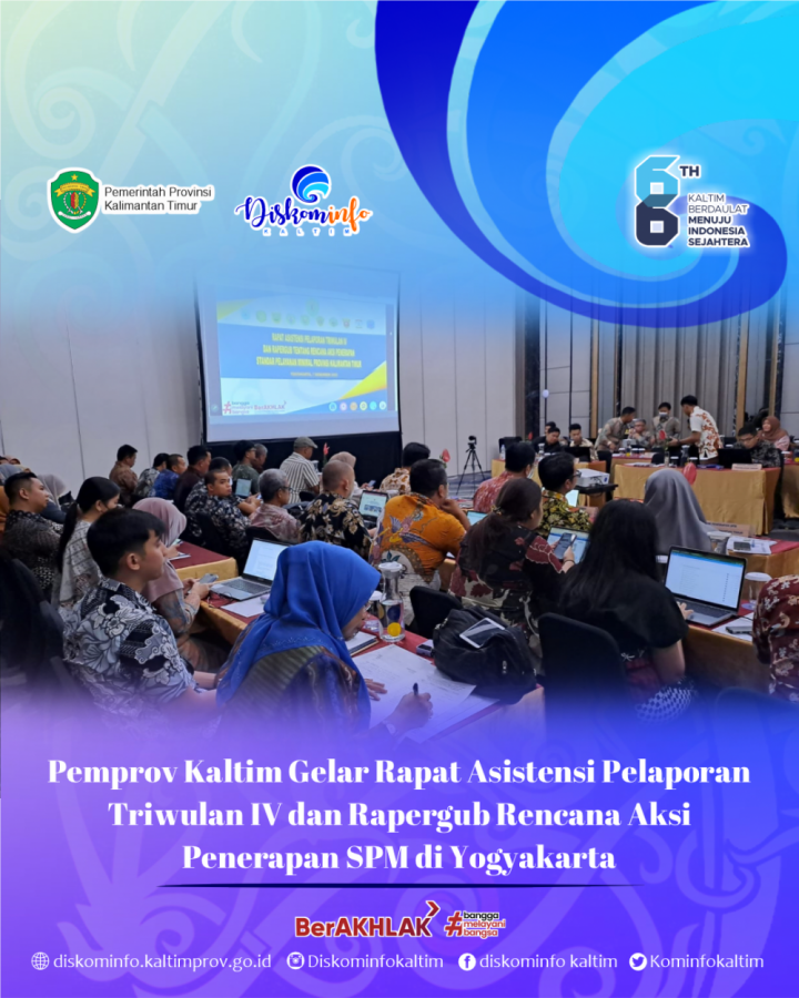 Pemprov Kaltim Gelar Rapat Asistensi Pelaporan Triwulan IV dan Rapergub Rencana Aksi Penerapan SPM di Yogyakarta